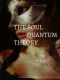 The Soul Quantum Theory, or We are the Devil