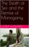 The Death of Sex and the Demise of Monogamy