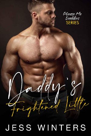 Daddy's Frightened Little: An Age Play, DDlg, Instalove, Standalone, Romance (Please Me Daddies Series Book 1)