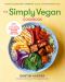 The Simply Vegan Cookbook · Easy, Healthy, Fun, and Filling Plant-Based Recipes Anyone Can Cook