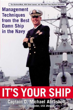 It's Your Ship · Management Techniques from the Best Damn Ship in the Navy