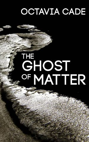 The Ghost of Matter