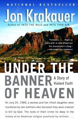 Under the banner of heaven · A story of violent faith