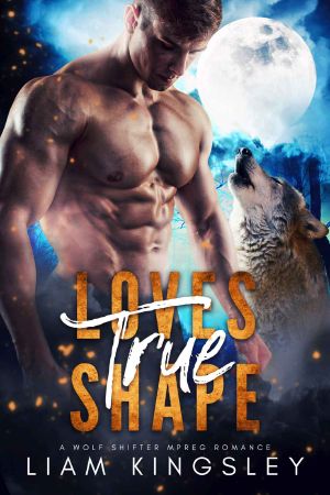 Loves True Shape · A Wolfshifter Mpreg Romance Bundle