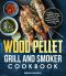 Wood Pellet Grill and Smoker Cookbook · the Ultimate Guide for Smoking Beef, Pork, Fish and Etc.