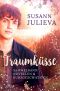 Traumküsse: Sammelband Novellen & Kurzgeschichten (German Edition)