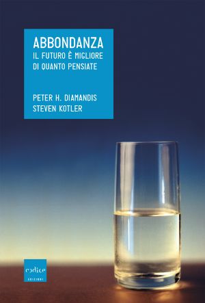 Abbondanza Il Futuro È Migliore Di Quanto Pensiate