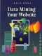 Data Mining Your Website