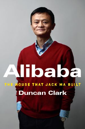 Alibaba · The House That Jack Ma Built