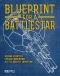 Blueprint for a Battlestar