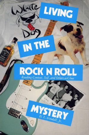 Living in the Rock N Roll Mystery · Reading Context, Self, and Others as Clues