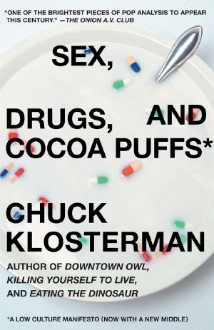 Sex, Drugs, and Cocoa Puffs · A Low Culture Manifesto