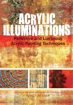 Acrylic Illuminations · Reflective and Luminous Acrylic Painting Techniques