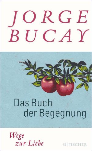 Das Buch der Begegnung · Wege der Liebe