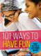 101 Ways to Have Fun