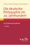 Die deutsche Philosophie im 20. Jahrhundert