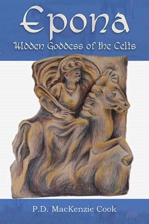 Epona · Hidden Goddess of the Celts