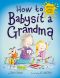 How to Babysit a Grandma