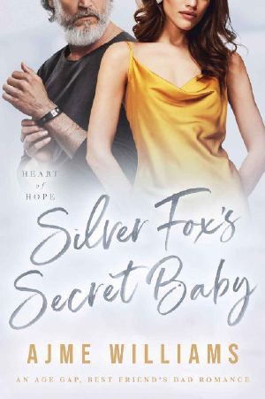 Silver Fox's Secret Baby: An Age Gap, Best Friend’s Dad Romance (Heart of Hope)