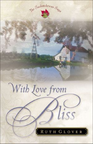 With Love From Bliss (Saskatchewan Saga Book #2)