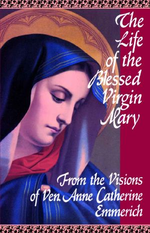 The Life of the Blessed Virgin Mary