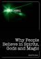 Why People Believe in Spirits, God and Magic (The Paranormal)