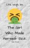 The Girl Who Made Herself Sick