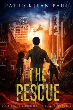 The Rescue · the Third Installment of the Burning Trilogy