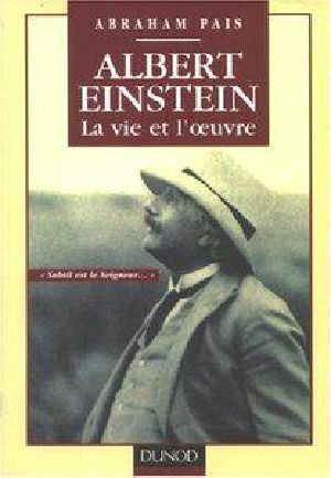 Albert Einstein, La vie et l'œuvre