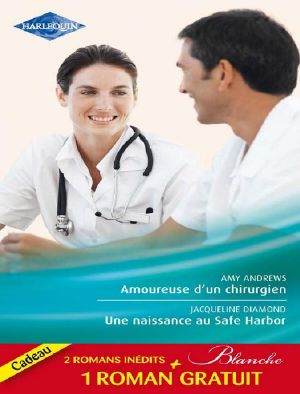 Amoureuse D'Un Chirurgien - Une Naissance Au Safe Harbor - Le Défi D'Une Urgentiste