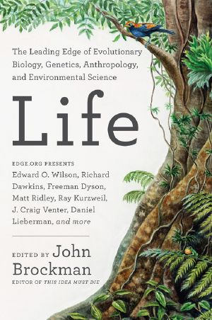 Life · the Leading Edge of Evolutionary Biology, Genetics, Anthropology, and Environmental Science