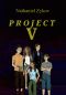 Project V