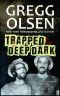 Trapped in the Deep Dark · Disaster and Redemption in America's Richest Silver Mine