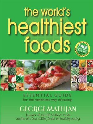 The World's Healthiest Foods · Essential Guide for the Healthiest Way of Eating