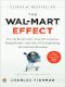 The Wal-Mart Effect · How the world's most powerful company really works-- and how it's transforming the American economy