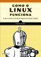 Como o Linux funciona