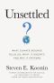 Unsettled · What Climate Science Tells Us, What It Doesn’t, and Why It Matters