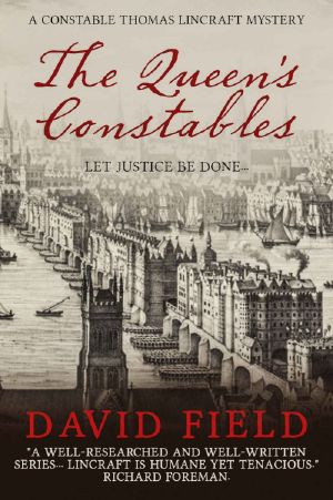 The Queen's Constables (Constable Thomas Lincraft Mystery Series Book 3)