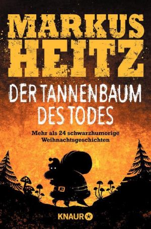 Der Tannenbaum des Todes · Mehr als 24 schwarzhumorige Weihnachtsgeschichten
