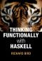 Thinking Functionally With Haskell