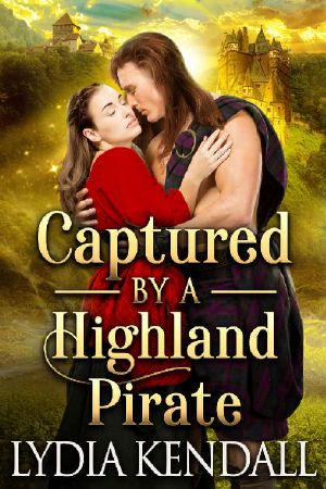 Captured by a Highland Pirate · A Steamy Scottish Historical Romance Novel