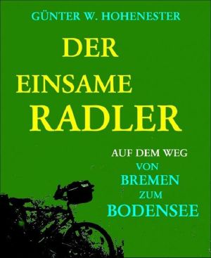 Der einsame Radler · Auf dem Weg von Bremen zum Bodensee