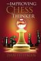 The Improving Chess Thinker · Revised and Expanded