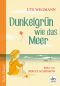 Dunkelgrün wie das Meer