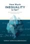 How Much Inequality Is Fair?, Mathematical Principles Of A Moral, Optimal, and Stable Capitalist Society