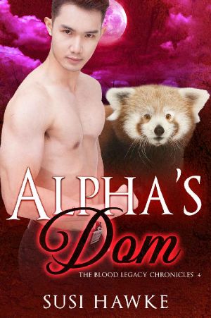Alpha's Dom · an MM Mpreg Romance (The Blood Legacy Chronicles Book 4)