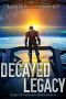 Decayed Legacy (Ruins of the Earth Book 4)