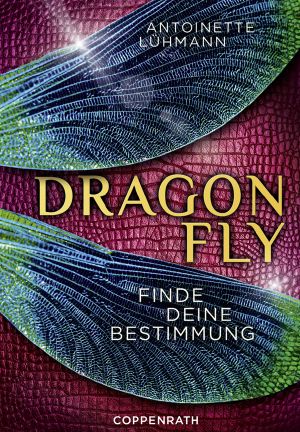 Dragon Fly - Finde Deine Bestimmung