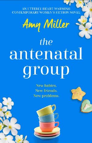 The Antenatal Group · an Utterly Heartwarming Contemporary Women's Fiction Novel