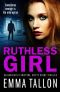 Ruthless Girl · An absolutely gripping, gritty crime thriller